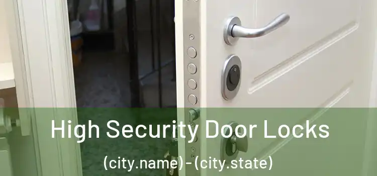 High Security Door Locks (city.name) - (city.state)